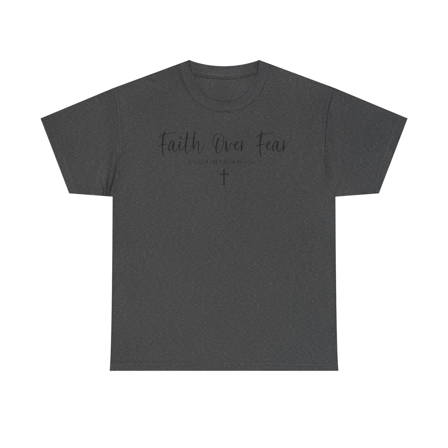 Faith over Fear T-Shirt- Christian Inspirational Shirt, Motivational Scripture Tee