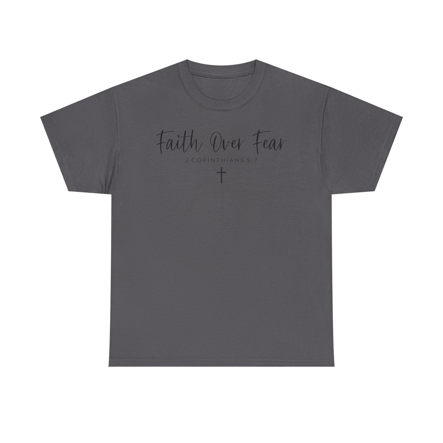 Faith over Fear T-Shirt- Christian Inspirational Shirt, Motivational Scripture Tee