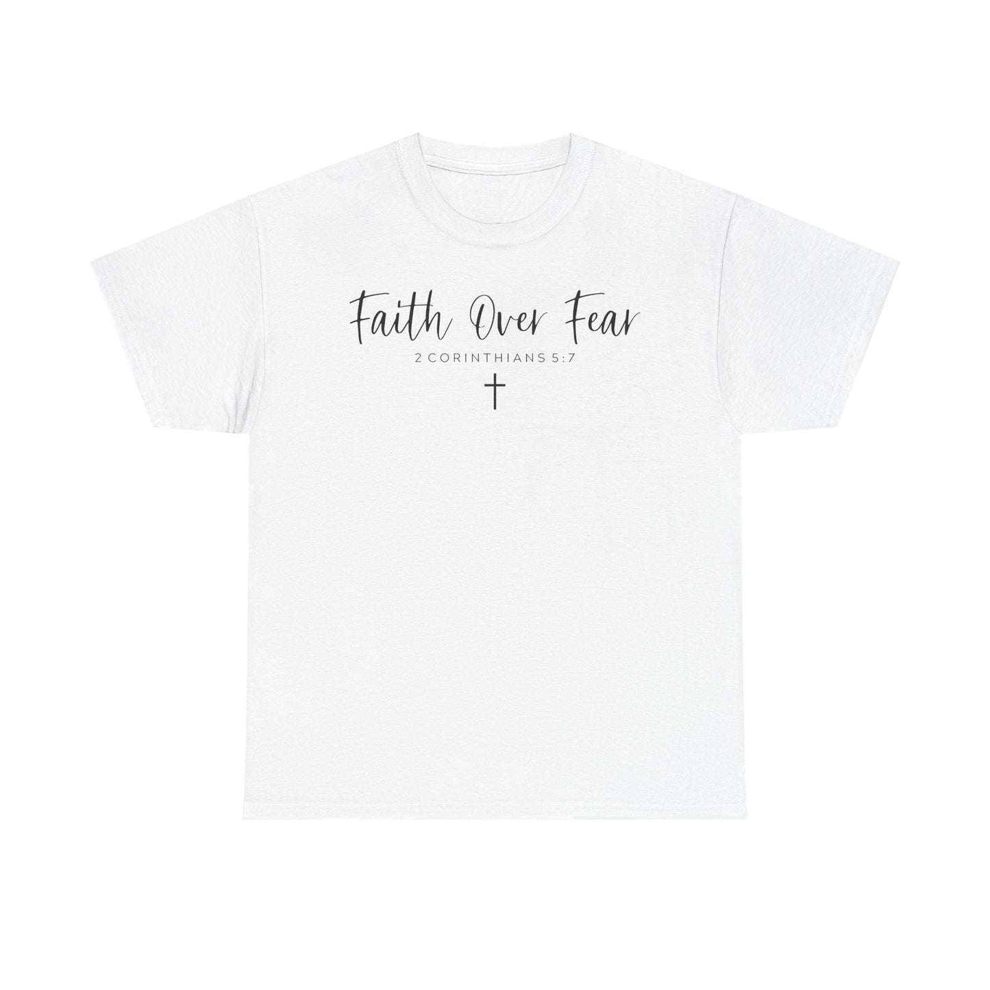 Faith over Fear T-Shirt- Christian Inspirational Shirt, Motivational Scripture Tee