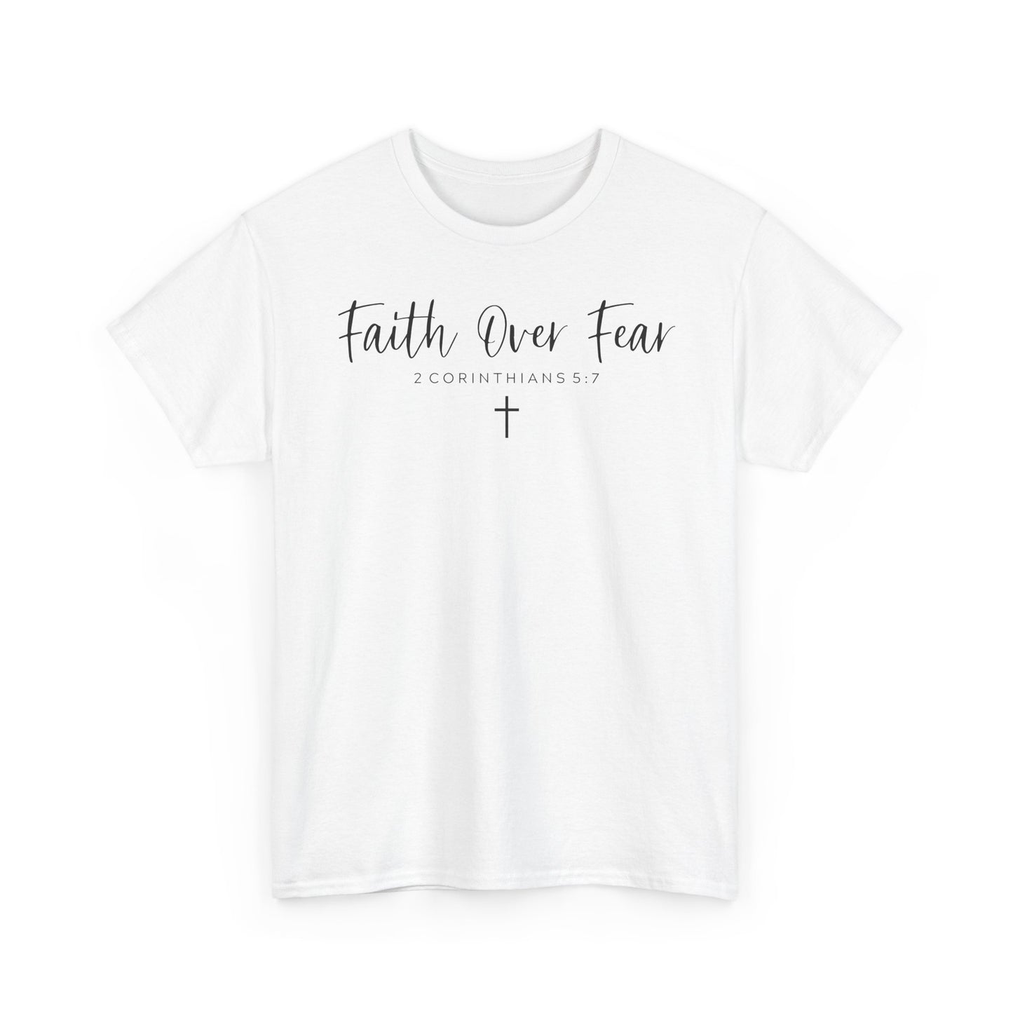 Faith over Fear T-Shirt- Christian Inspirational Shirt, Motivational Scripture Tee