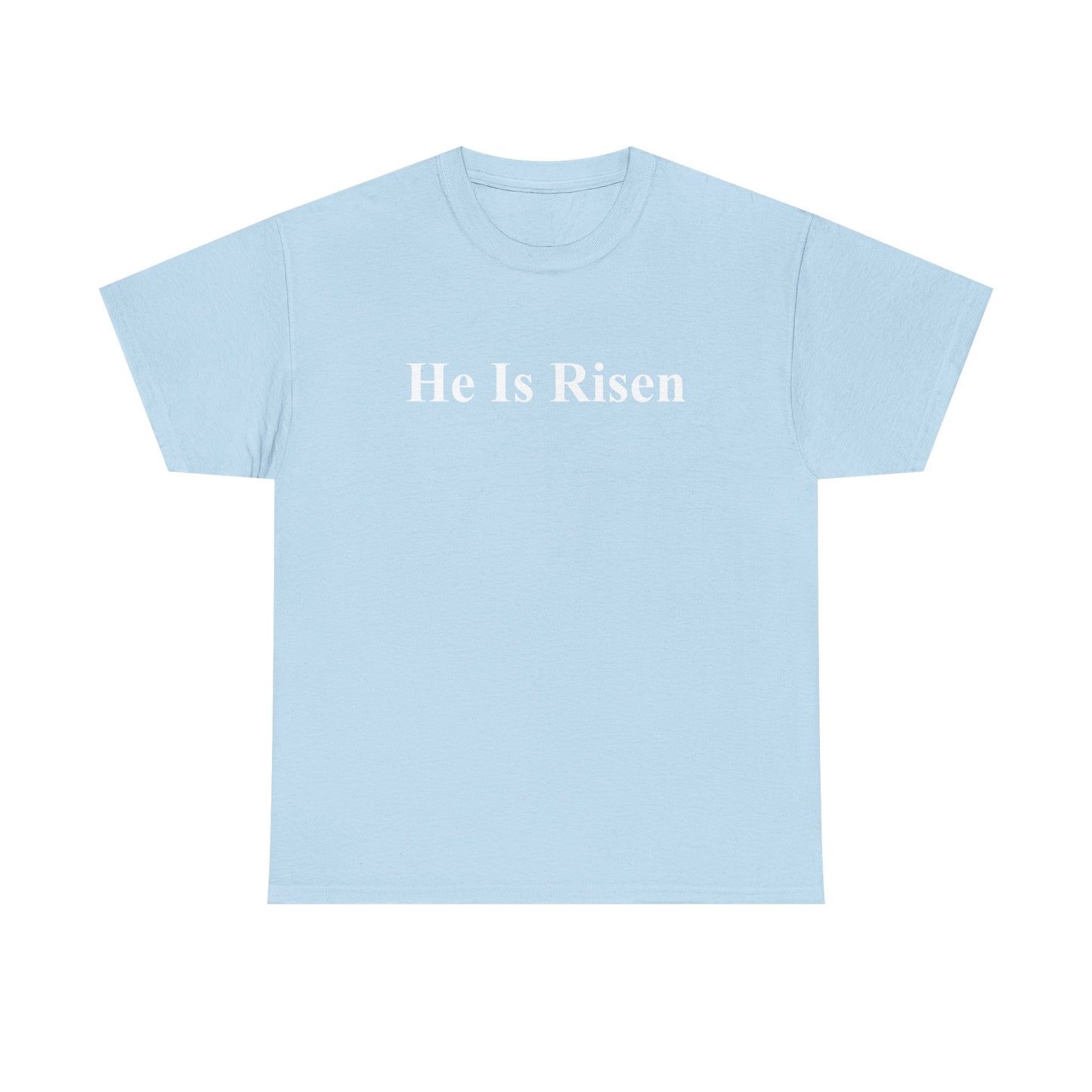 He Is Risen T-Shirt — Christian Easter Gospel Tee