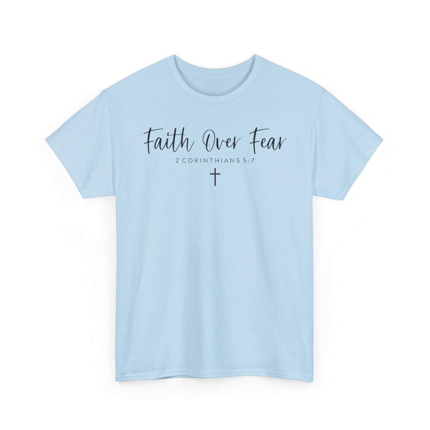 Faith over Fear T-Shirt- Christian Inspirational Shirt, Motivational Scripture Tee