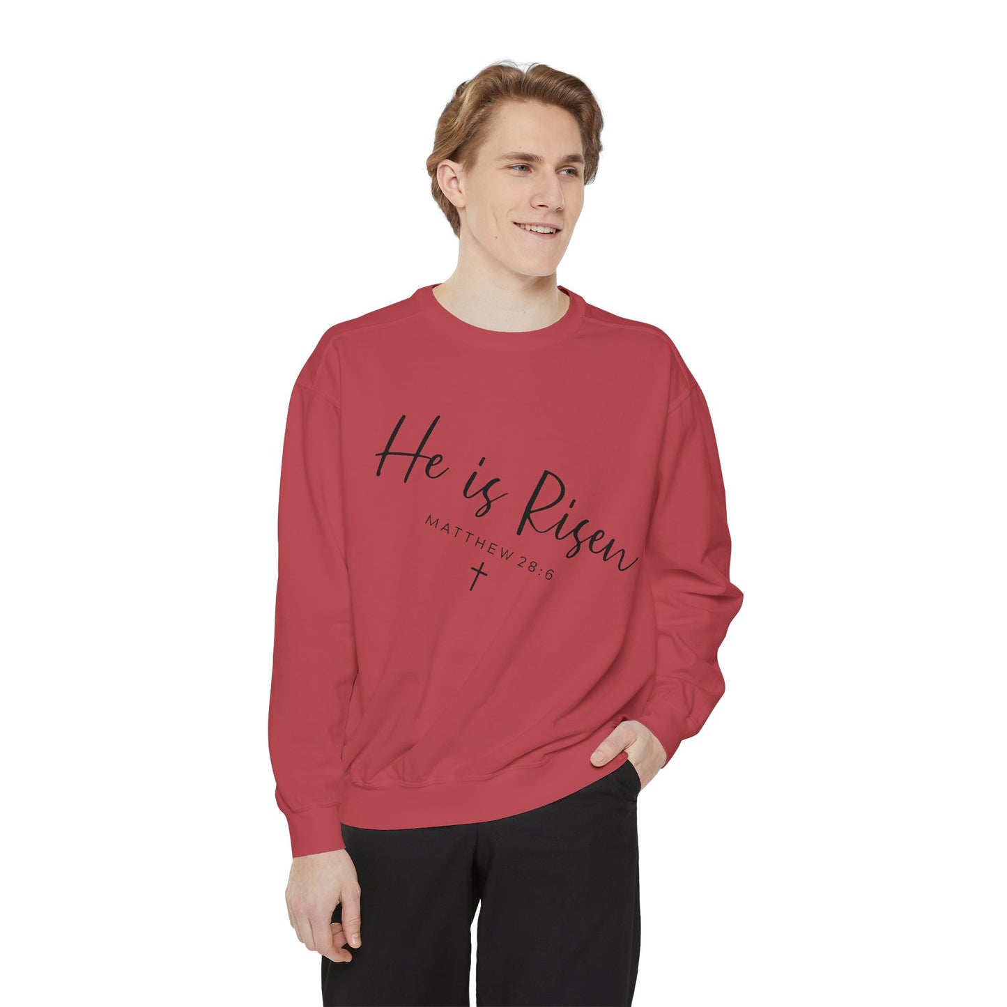 He Is Risen Sweatshirt — Christian Garment-Dyed Pullover