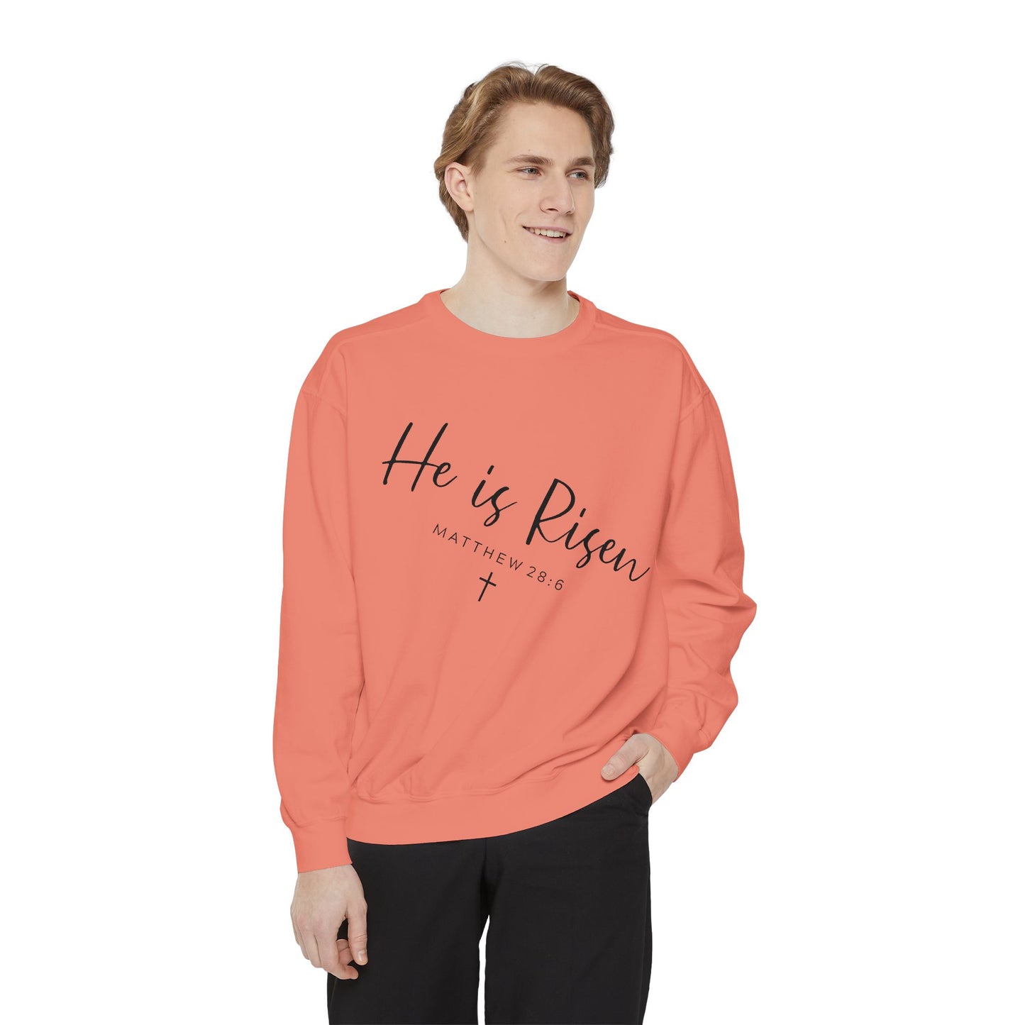 He Is Risen Sweatshirt — Christian Garment-Dyed Pullover