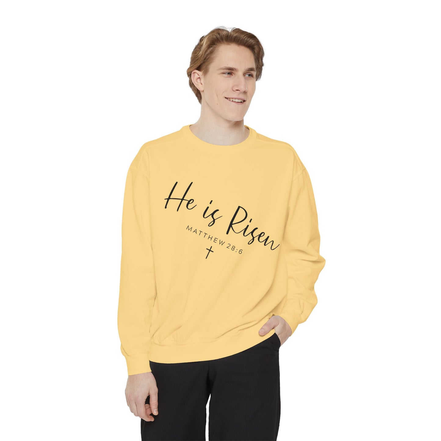 He Is Risen Sweatshirt — Christian Garment-Dyed Pullover