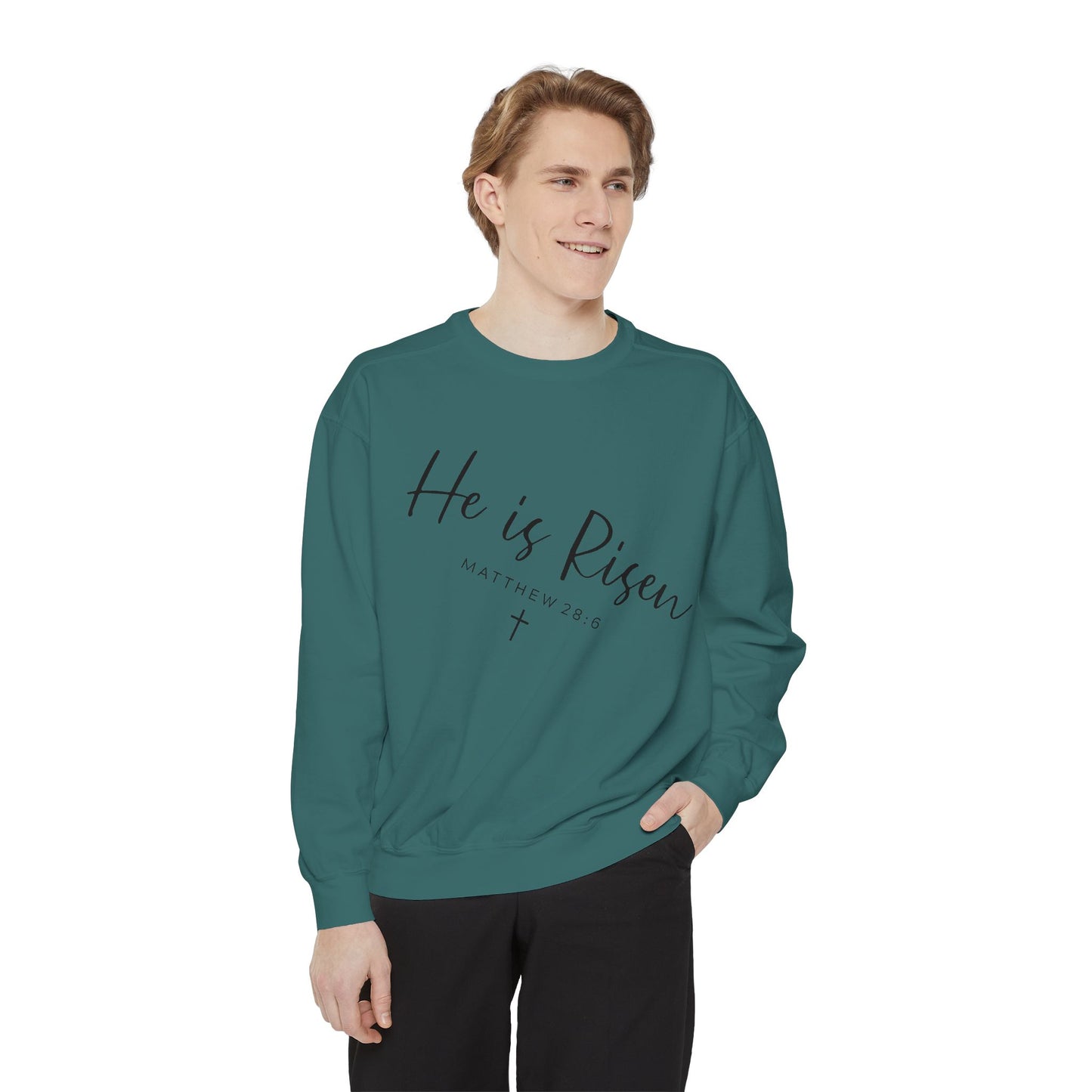 He Is Risen Sweatshirt — Christian Garment-Dyed Pullover