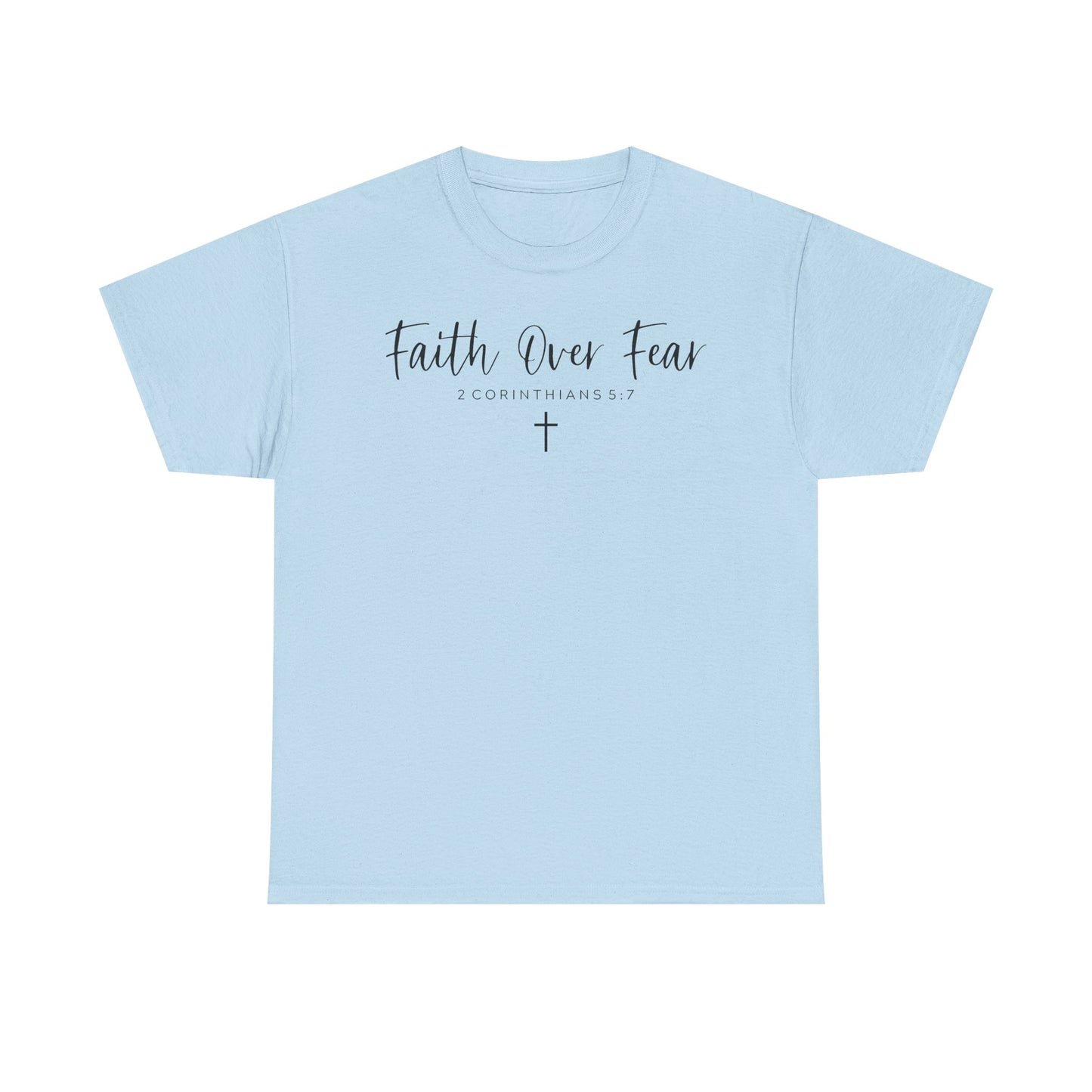 Faith over Fear T-Shirt- Christian Inspirational Shirt, Motivational Scripture Tee