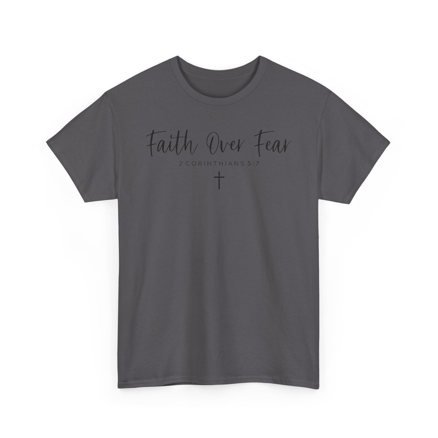 Faith over Fear T-Shirt- Christian Inspirational Shirt, Motivational Scripture Tee