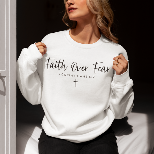 Faith over Fear Sweatshirt - Christian Inspirational Hoodie, Motivational Faith pullover
